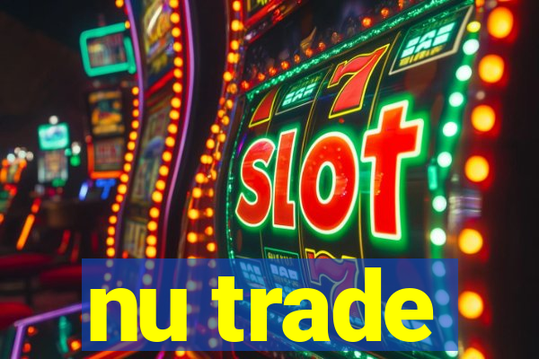 nu trade